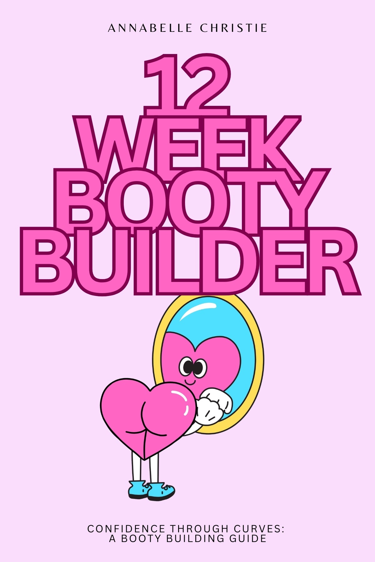 12 Week Booty Builder